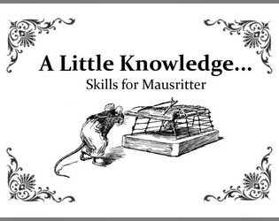 A Little Knowledge… (skills for Mausritter)