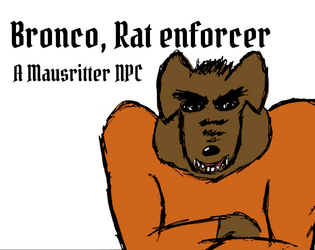 Bronco, Rat’s King enforcer